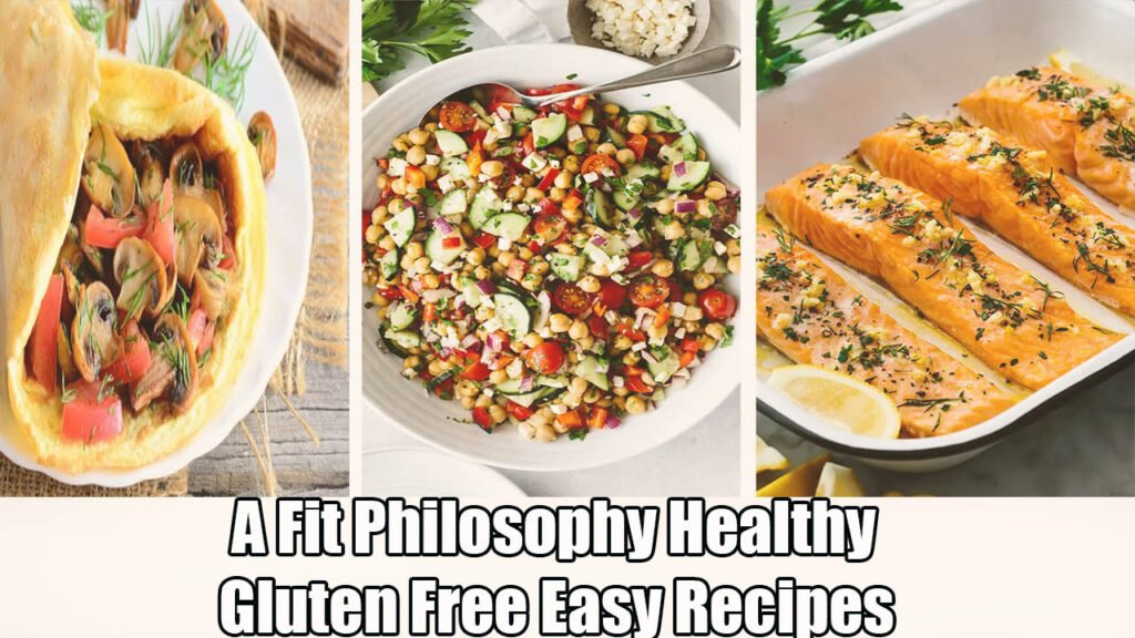 A Fit Philosophy Healthy Gluten Free Easy Recipes