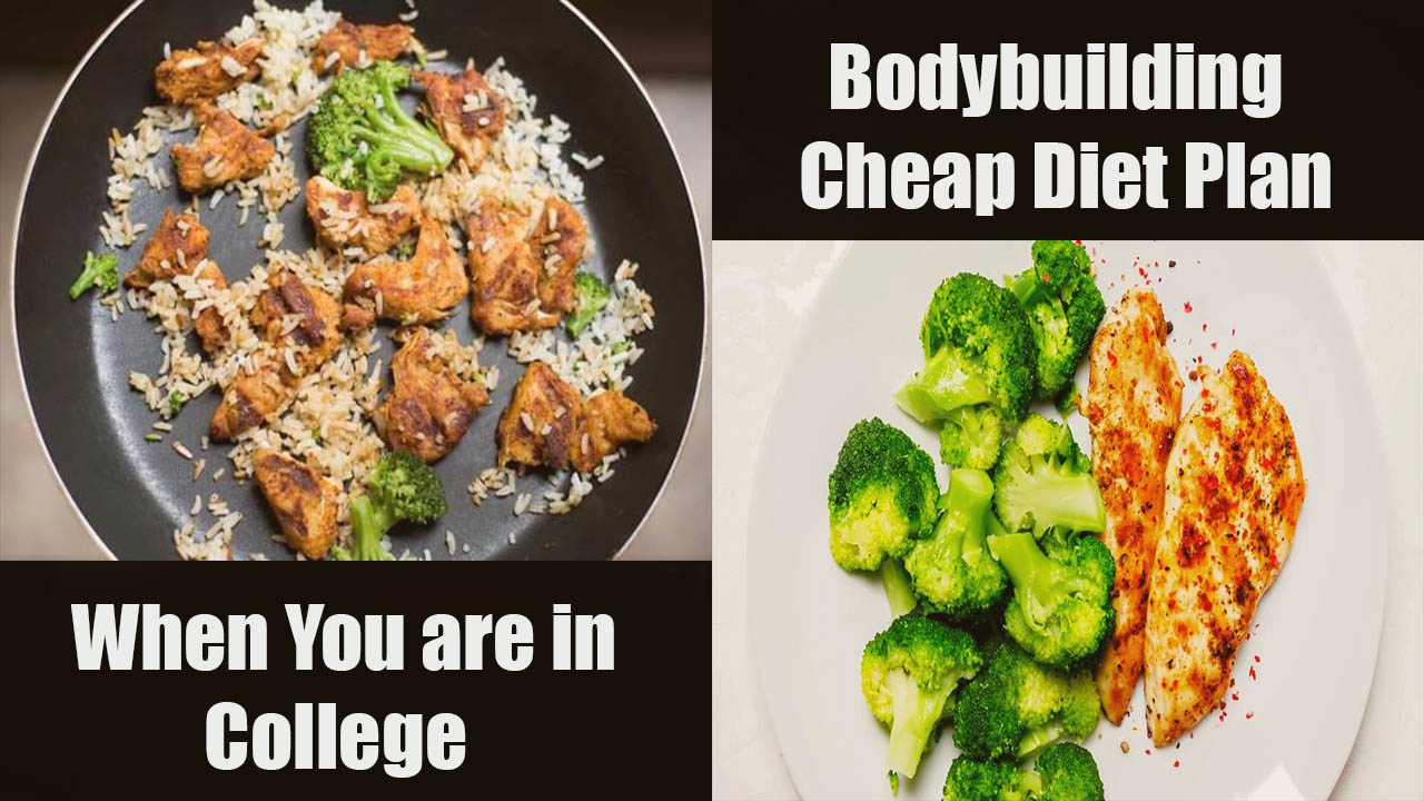 Bodybuilding Cheap Diet plan when in College