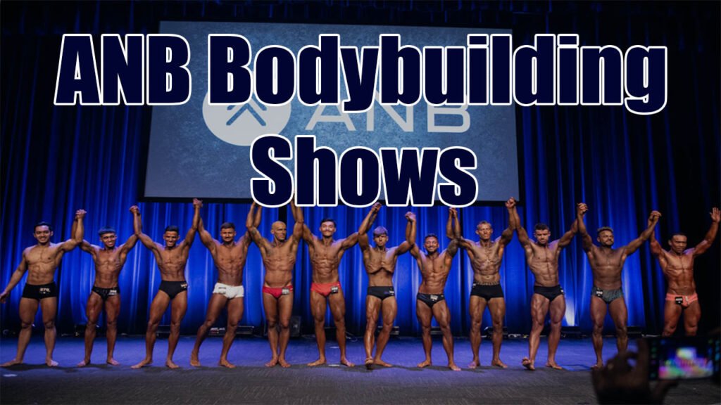 All ANB Bodybuilding Shows Live Stream, Tickets, and Schedule Info