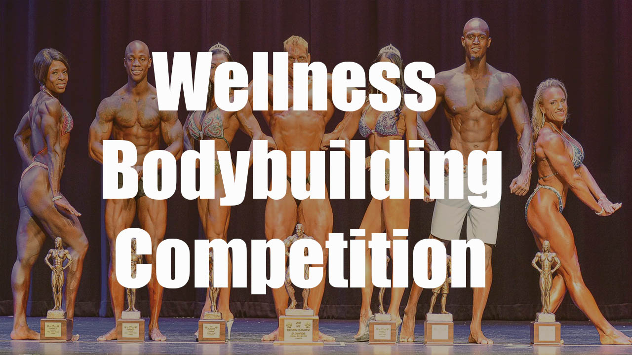 Wellness Bodybuilding Competition
