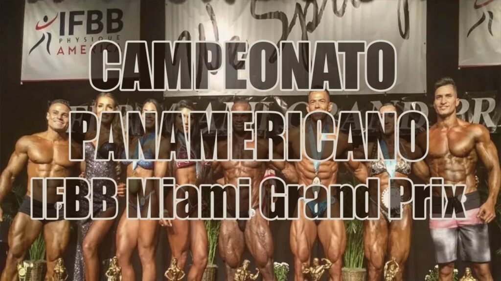 CAMPEONATO PANAMERICANO IFBB Miami Grand Prix